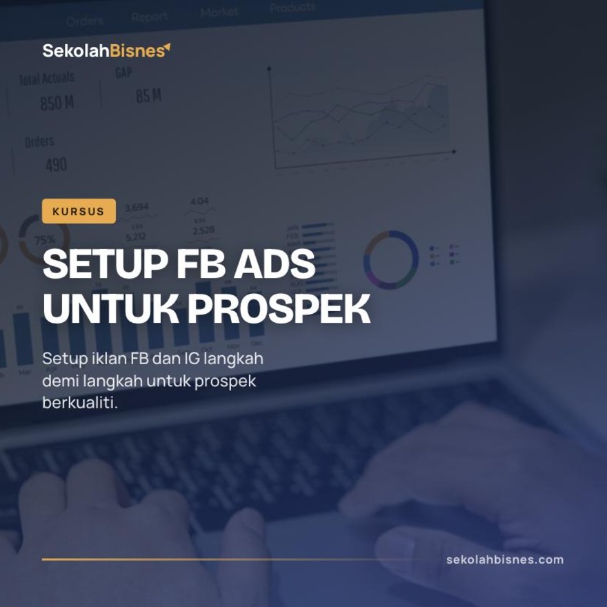 Kursus Setup FB Ads Untuk Dapatkan Prospek