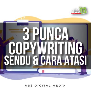 3 Punca Copywriting Sendu & Cara Atasi