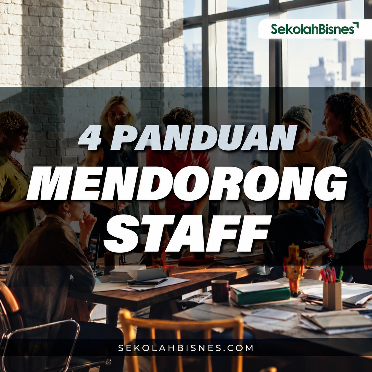 4 Panduan Mendorong Staf