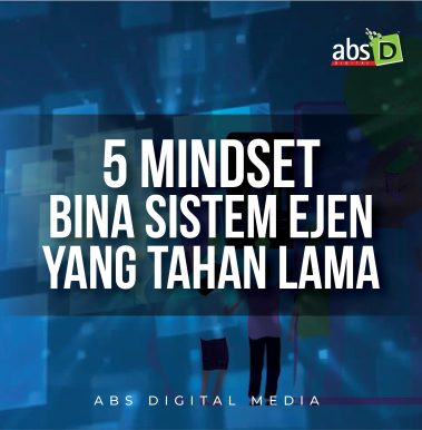 5 Mindset Bina Sistem Ejen Yang Tahan Lama