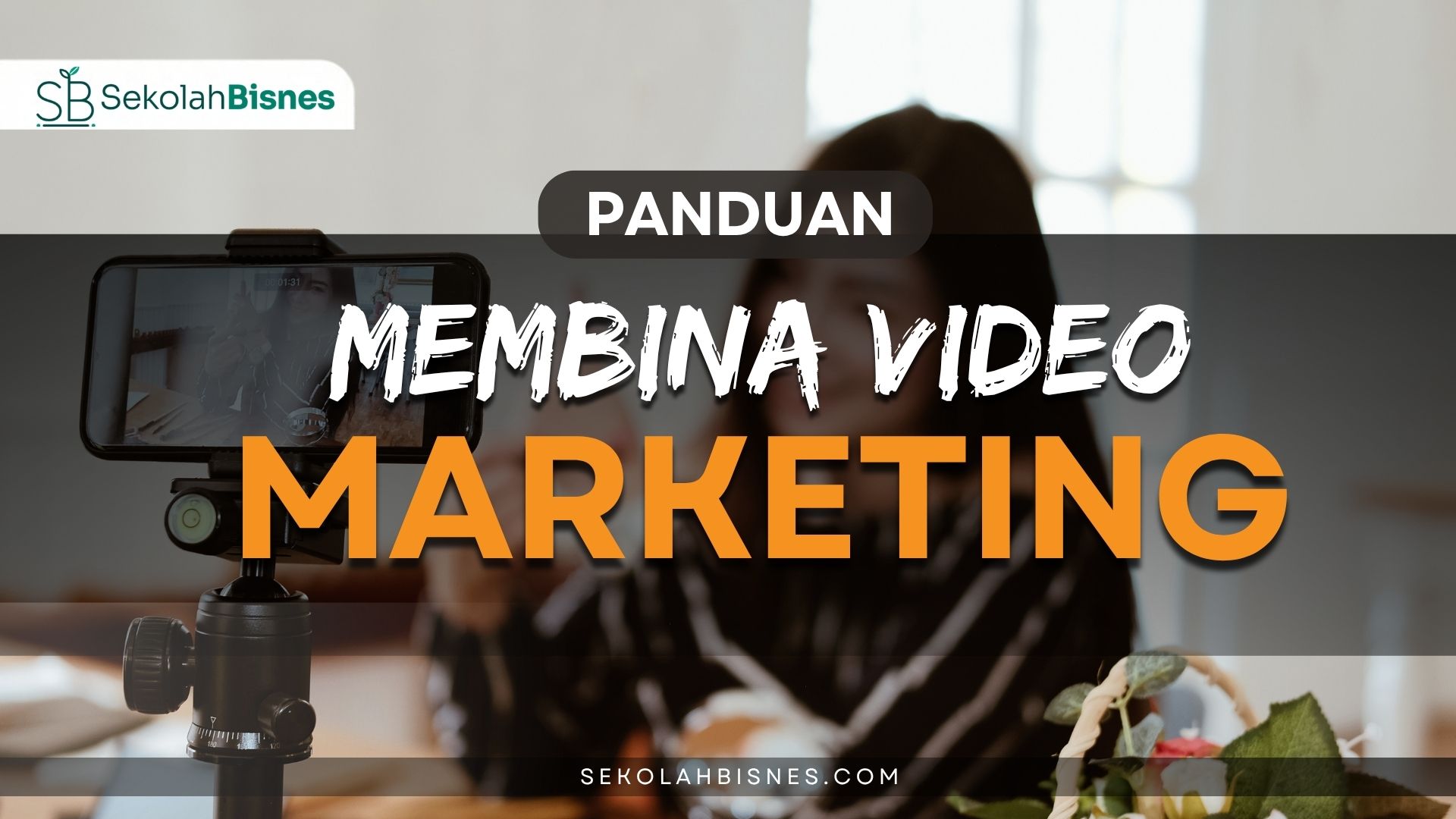 Panduan Membina Video Marketing 2023