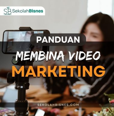 Panduan Membina Video Marketing 2023