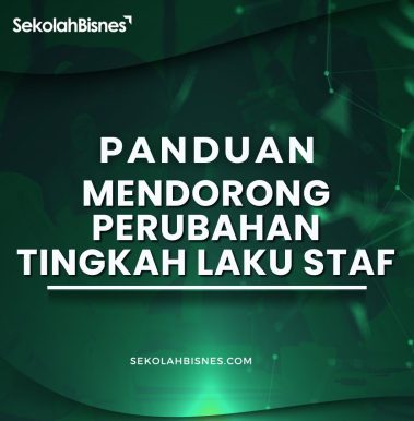 Panduan Mendorong Perubahan Tingkah Laku Staf
