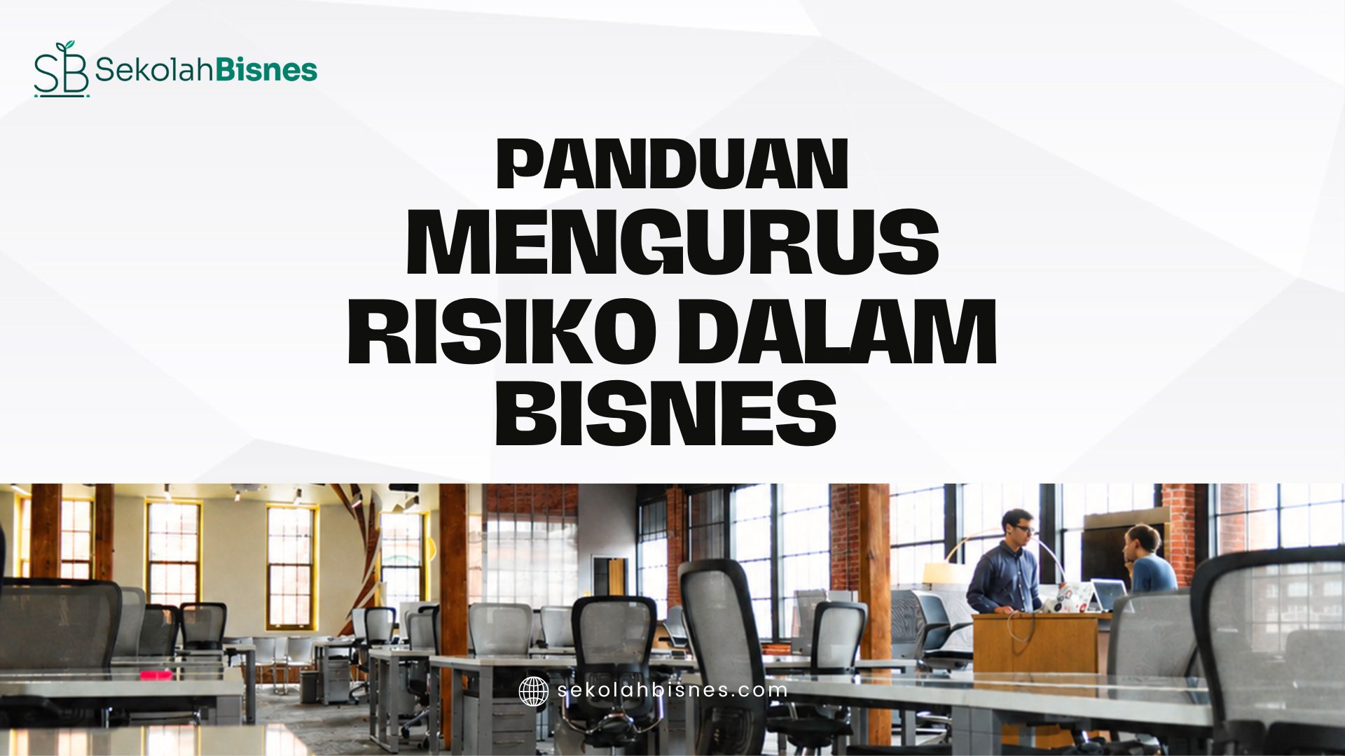 Panduan Mengurus Risiko Dalam Bisnes