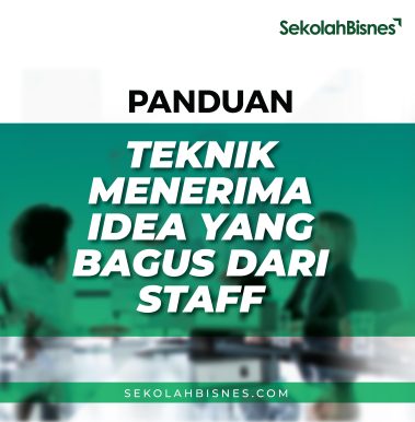 Panduan Teknik Menerima Idea Yang Bagus Dari Staf